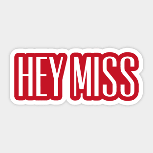 Hey Miss Sticker